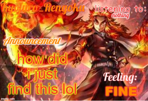 i have found my people | nothing; how did i just find this lol; FINE | image tagged in announcement template improved | made w/ Imgflip meme maker