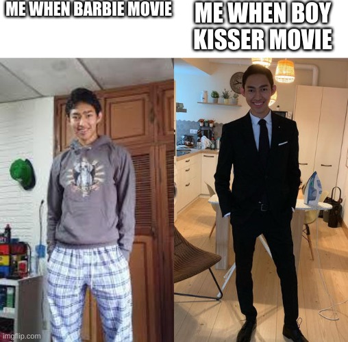 ME WHEN BARBIE MOVIE ME WHEN BOY KISSER MOVIE | image tagged in fernanfloo dresses up | made w/ Imgflip meme maker