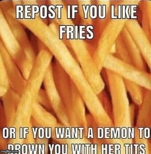 Yum fries | made w/ Imgflip meme maker