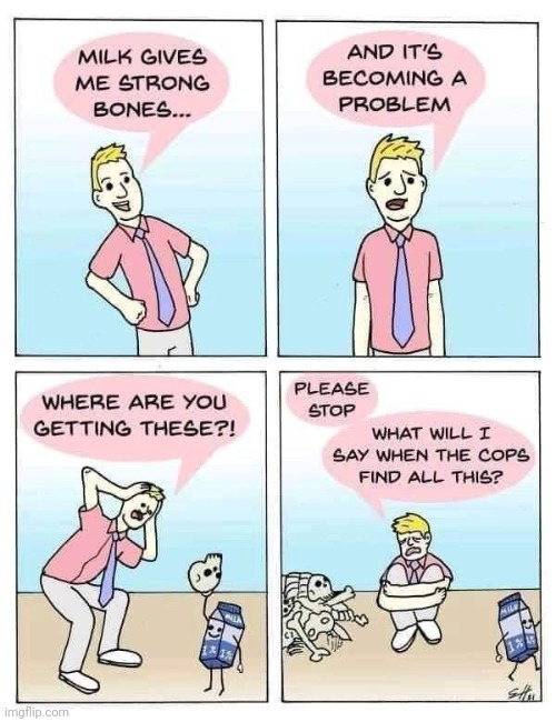 Bones | image tagged in bones,bone,milk,comics,comics/cartoons,cops | made w/ Imgflip meme maker