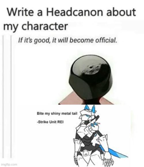 write a headcanon about my character | image tagged in write a headcanon about my character | made w/ Imgflip meme maker