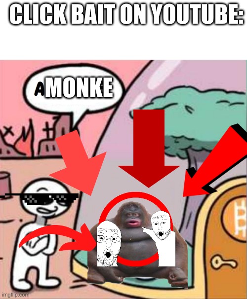 clickbait | CLICK BAIT ON YOUTUBE:; MONKE | image tagged in amogus | made w/ Imgflip meme maker