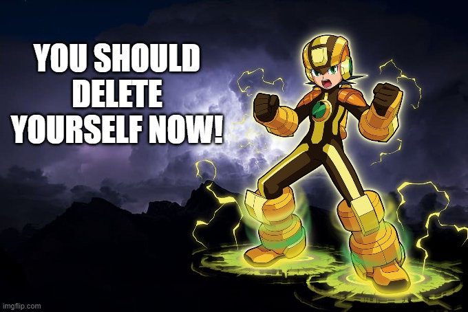 Me with Elec element charge shot. | YOU SHOULD DELETE YOURSELF NOW! | image tagged in low tier god background | made w/ Imgflip meme maker