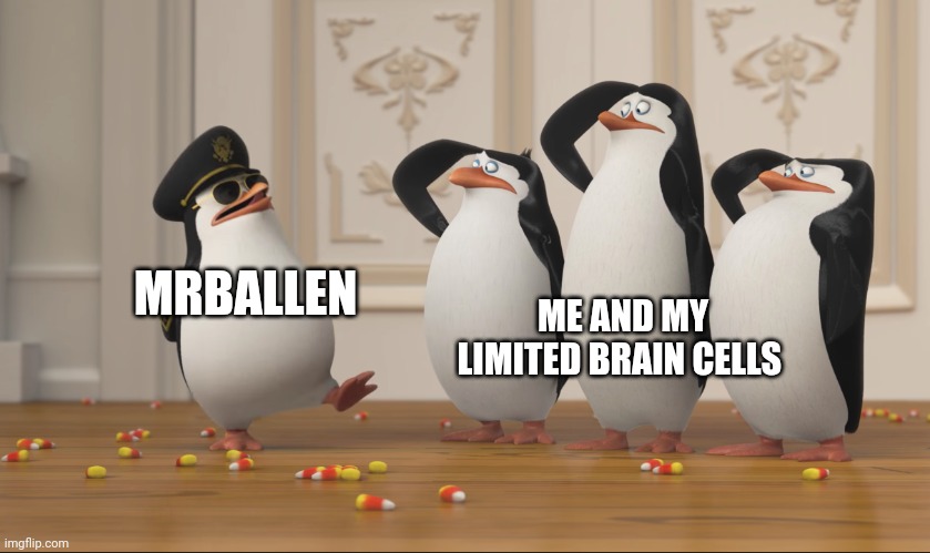 My brain cells when mrballen is playing | ME AND MY LIMITED BRAIN CELLS; MRBALLEN | image tagged in saluting skipper,mrballen | made w/ Imgflip meme maker