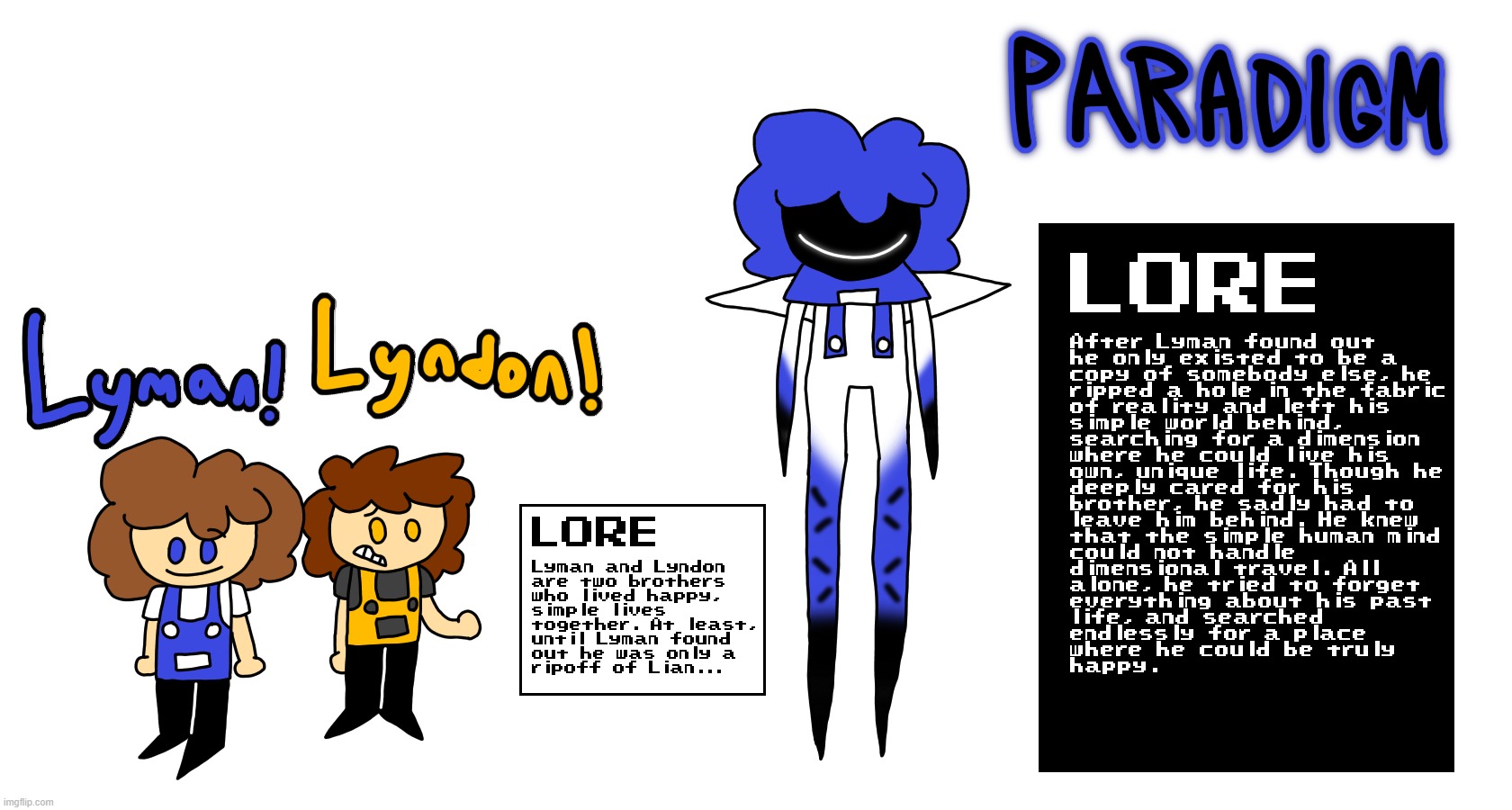 ref sheet for new OCs of mine, Lyman and Lyndon! (and Lyman's true form PARAADIGM) (this took 2 to 3 hours, i hope you like it!) | made w/ Imgflip meme maker
