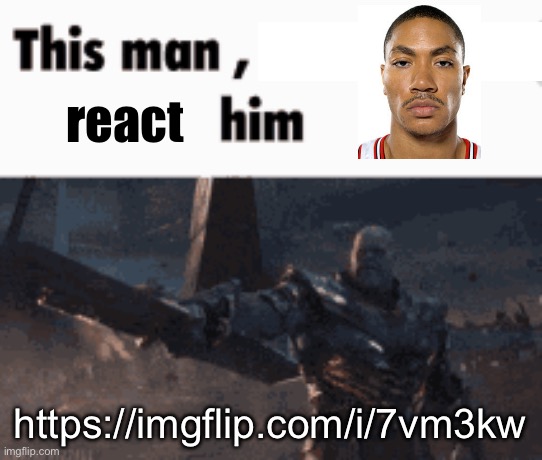 This man, _____ him | react; https://imgflip.com/i/7vm3kw | image tagged in this man _____ him | made w/ Imgflip meme maker