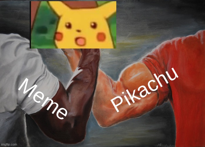 PikachuMemeTime | Pikachu; Meme | image tagged in memes,epic handshake | made w/ Imgflip meme maker