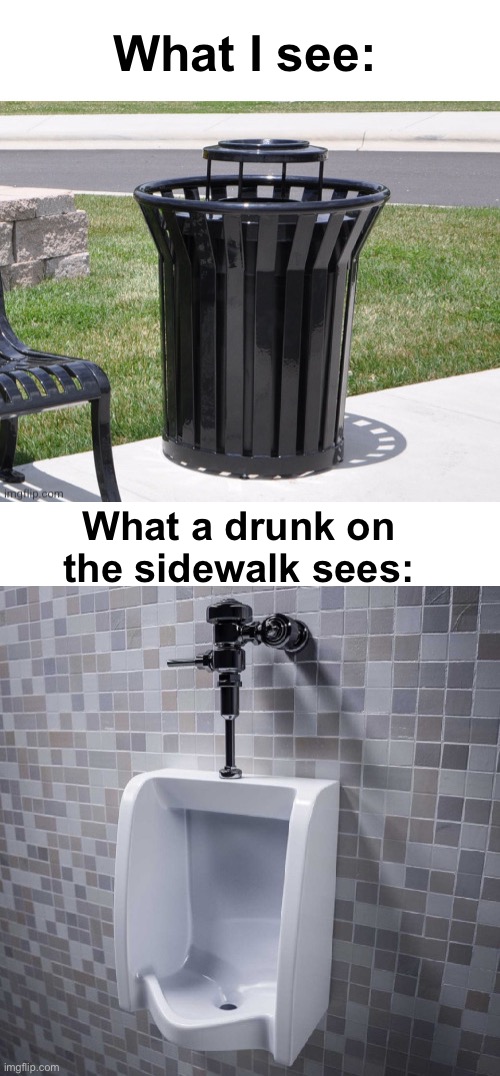 What I see: What a drunk on the sidewalk sees: | image tagged in blank white template | made w/ Imgflip meme maker