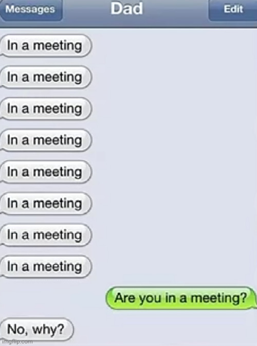 how to really mess with people | image tagged in eyeroll,meeting,whyyy,idiots,waste of time,funny texts | made w/ Imgflip meme maker