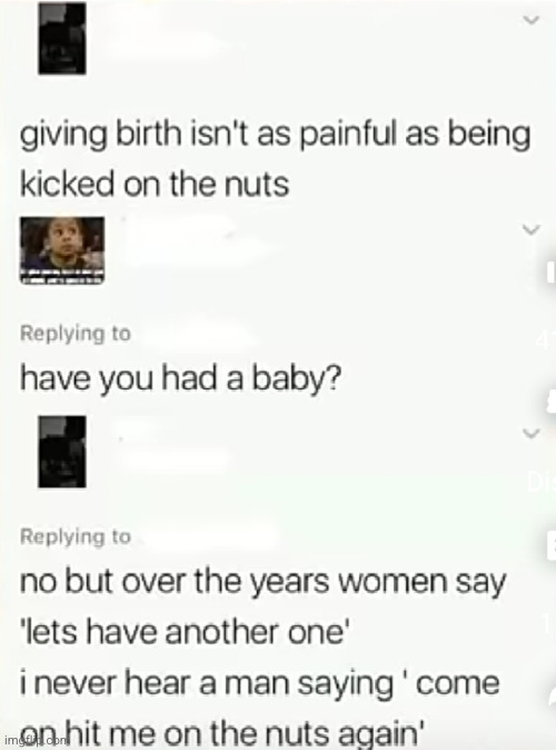 very true, very wise | image tagged in pregnant,balls,kicked,funny,funny texts,conversation | made w/ Imgflip meme maker