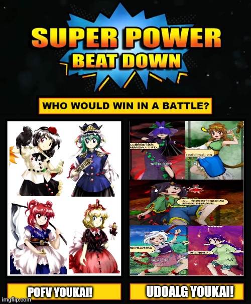 Super Power Beat Down | UDOALG YOUKAI! POFV YOUKAI! | image tagged in memes,bullet,hell | made w/ Imgflip meme maker