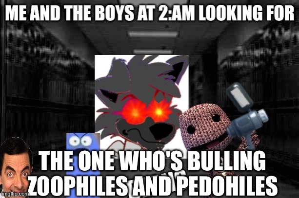 THE ONE WHO'S BULLING ZOOPHILES AND PEDOHILES | made w/ Imgflip meme maker