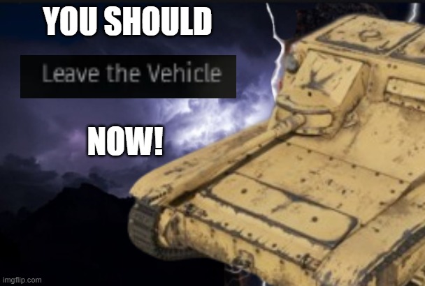 War thunder moment | YOU SHOULD; NOW! | image tagged in you should kill yourself now | made w/ Imgflip meme maker