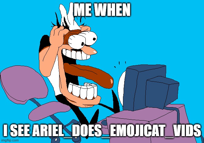 thatpngtuberariel just became an emojicat | ME WHEN; I SEE ARIEL_DOES_EMOJICAT_VIDS | image tagged in peppino screaming at the camera | made w/ Imgflip meme maker