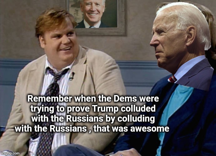 Remember that time Biden | Remember when the Dems were trying to prove Trump colluded with the Russians by colluding with the Russians , that was awesome | image tagged in remember that time biden | made w/ Imgflip meme maker