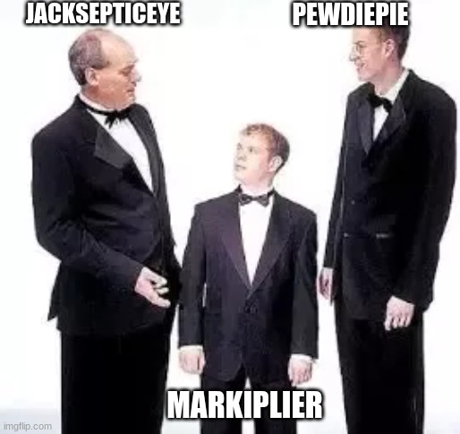 Midget Markiplier | JACKSEPTICEYE; PEWDIEPIE; MARKIPLIER | image tagged in markipler,short guy,tall guy,short guy and tall guy | made w/ Imgflip meme maker