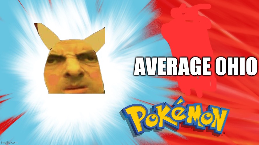 Who's That Pokemon | AVERAGE OHIO | image tagged in who's that pokemon | made w/ Imgflip meme maker