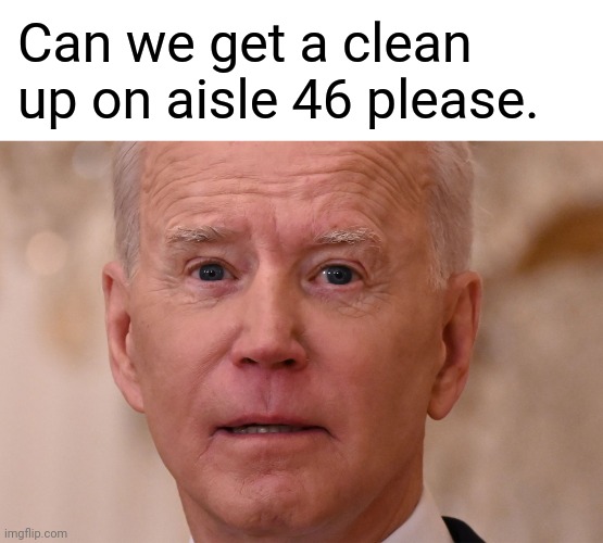 His mind is not with us anymore. | Can we get a clean up on aisle 46 please. | image tagged in memes | made w/ Imgflip meme maker
