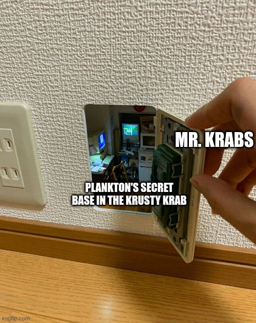 When Mr. Krabs discovers Plankton's secret base in the Krusty Krab | MR. KRABS; PLANKTON'S SECRET BASE IN THE KRUSTY KRAB | image tagged in secret mousie computer office,spongebob | made w/ Imgflip meme maker