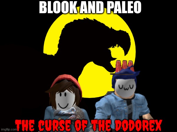 Coming soon on Halloween.mp3 | BLOOK AND PALEO; The curse of the DodoRex | made w/ Imgflip meme maker