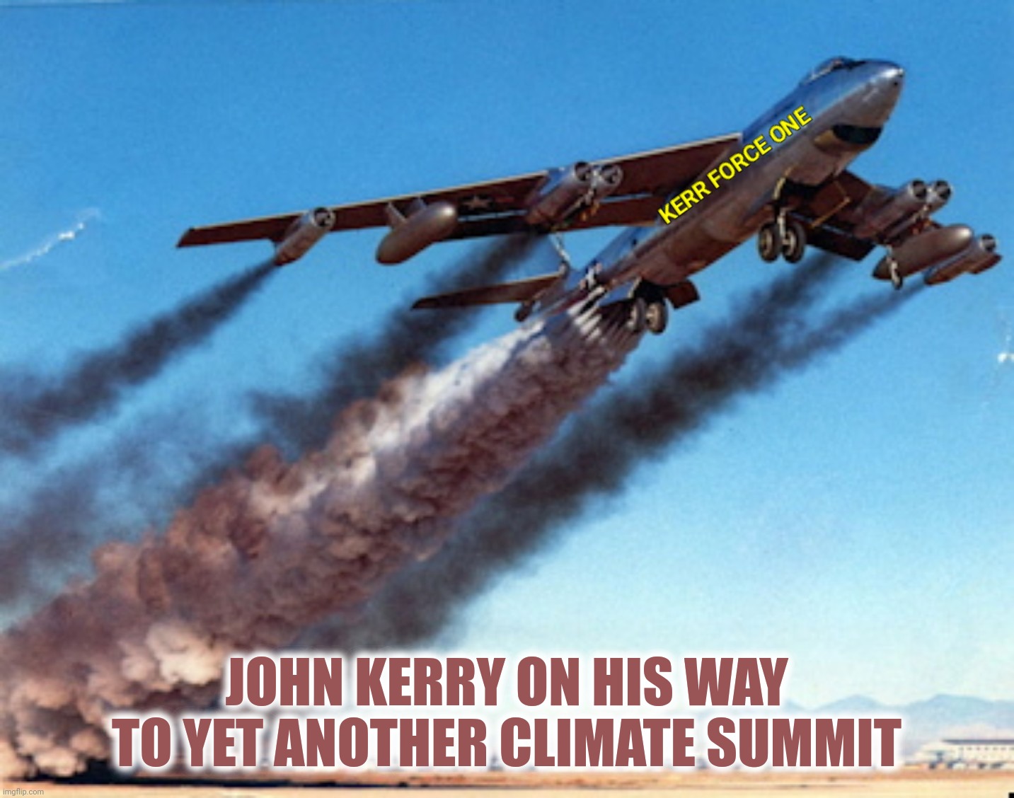 JOHN KERRY ON HIS WAY TO YET ANOTHER CLIMATE SUMMIT | made w/ Imgflip meme maker