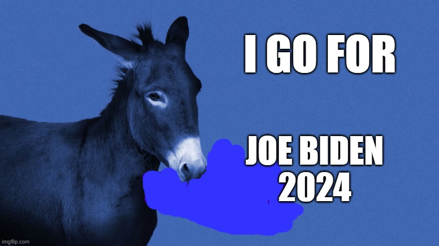 I made my own Joe Biden sign. Rate it 1-10 | I GO FOR; JOE BIDEN
2024 | image tagged in democrat donkey | made w/ Imgflip meme maker
