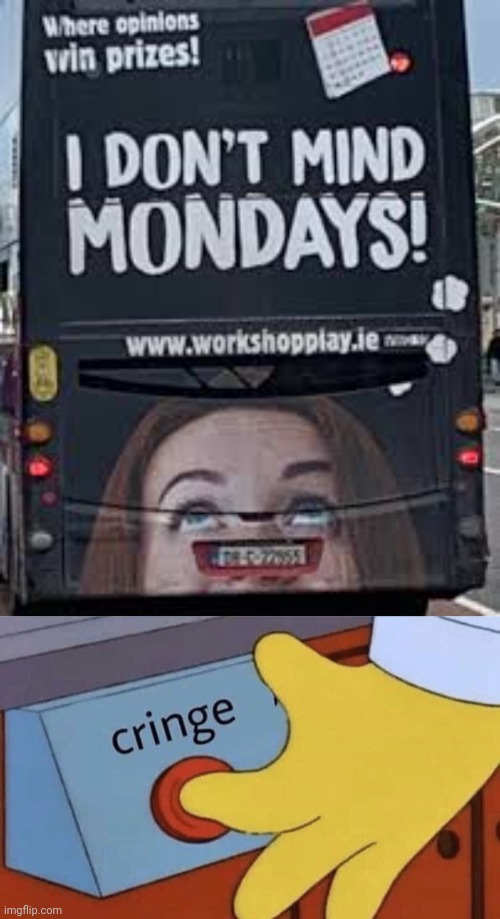 Terrible bus ad | image tagged in cringe button,bus,ad,face,you had one job,memes | made w/ Imgflip meme maker
