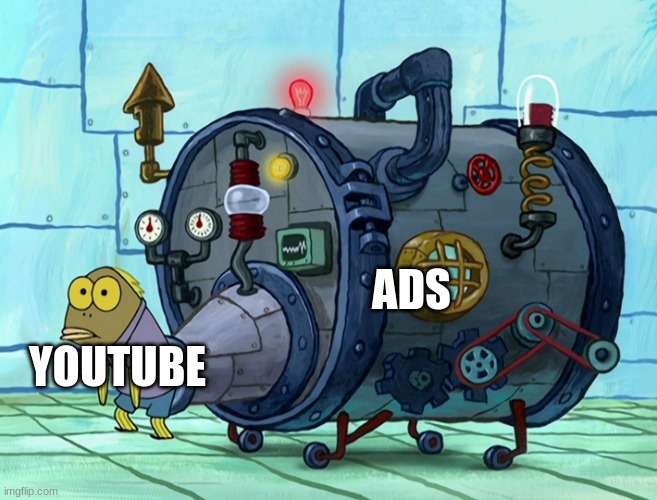 that's a lot o' ads | ADS; YOUTUBE | image tagged in iron ass | made w/ Imgflip meme maker