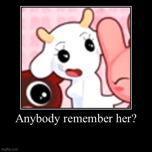Remember Charlotte? | Anybody remember her? | | image tagged in funny,demotivationals | made w/ Imgflip demotivational maker
