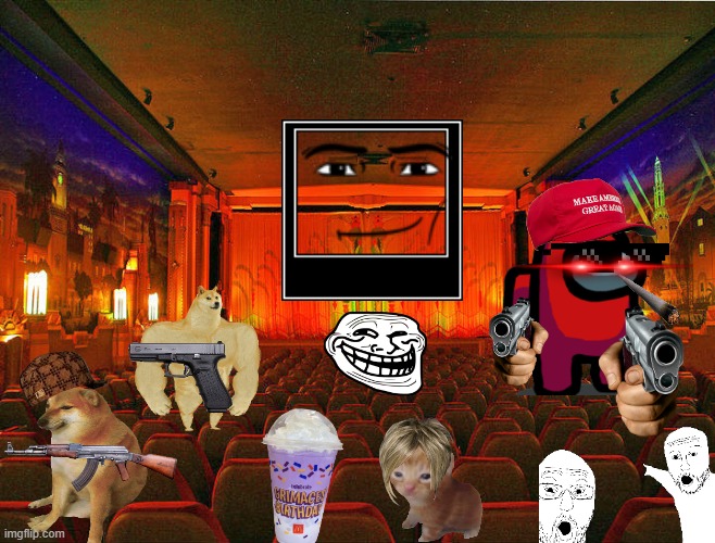 memes at the movies | image tagged in movie palace | made w/ Imgflip meme maker