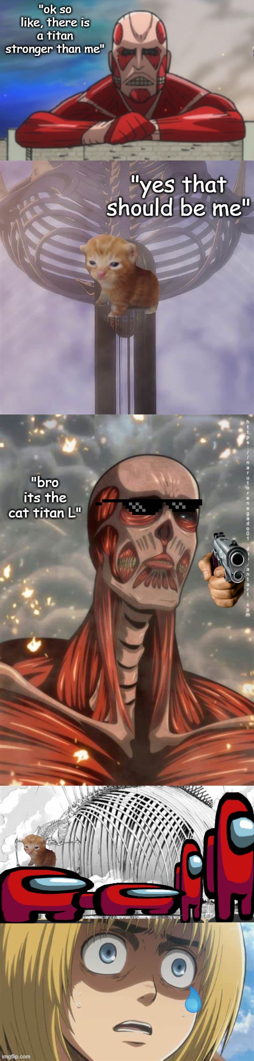 Attack on sus | "ok so like, there is a titan stronger than me"; "yes that should be me"; "bro its the cat titan L" | image tagged in aot jh colossal titan | made w/ Imgflip meme maker