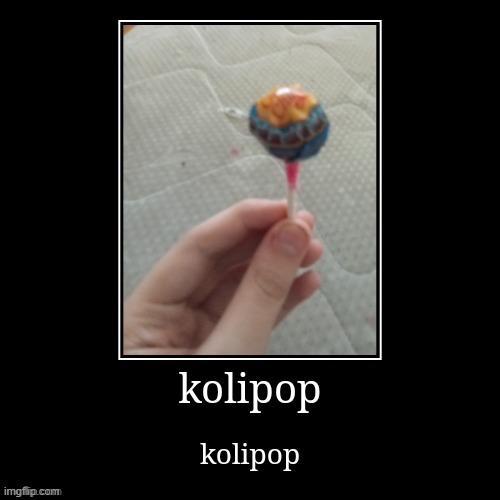 mispelled | image tagged in kolipop | made w/ Imgflip meme maker