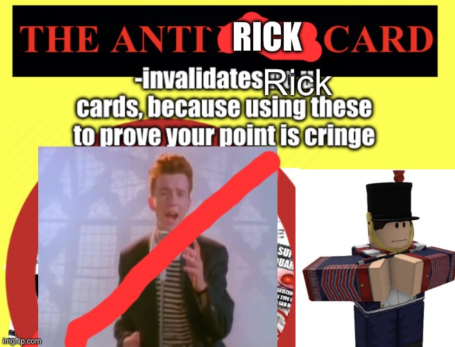 Use this to counter water you counter posts with rick in it | Rick; RICK | image tagged in the anti no u card | made w/ Imgflip meme maker