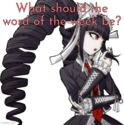 What should the word of the week be? | made w/ Imgflip meme maker