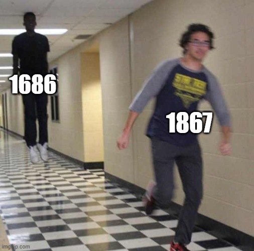 gravity was discovered in 1687 | 1686; 1867 | image tagged in floating boy chasing running boy | made w/ Imgflip meme maker
