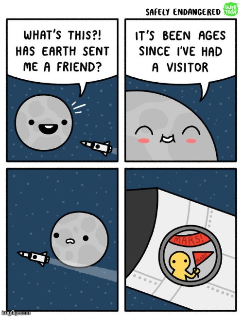 A visitor | image tagged in earth,mars,friend,visitor,comics,comics/cartoons | made w/ Imgflip meme maker