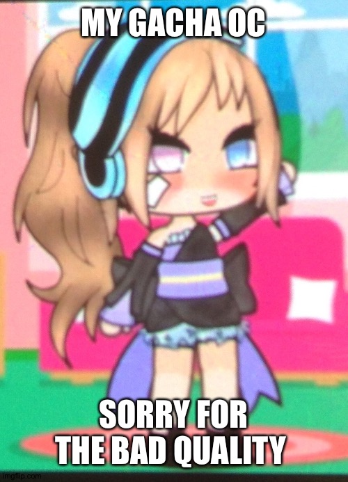 My OC in Gacha Life 2. - Imgflip