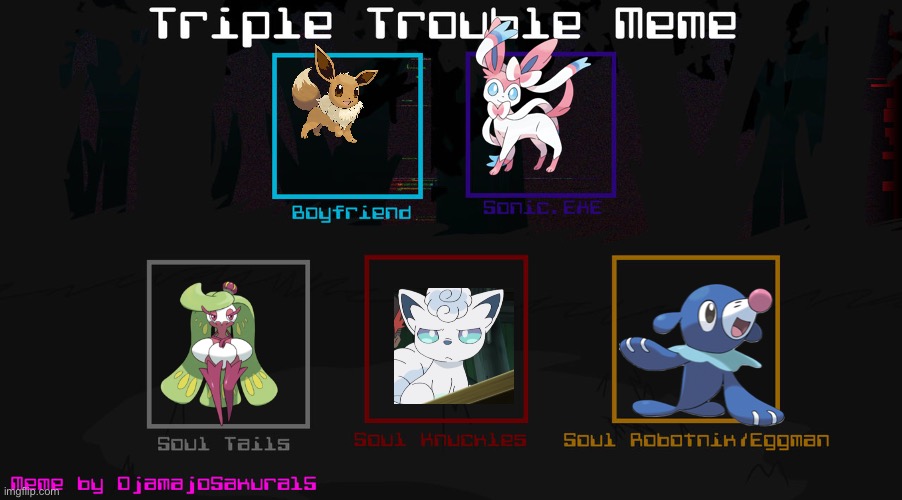 Triple trouble Pokémon mix | image tagged in fnf triple trouble template,pokemon | made w/ Imgflip meme maker