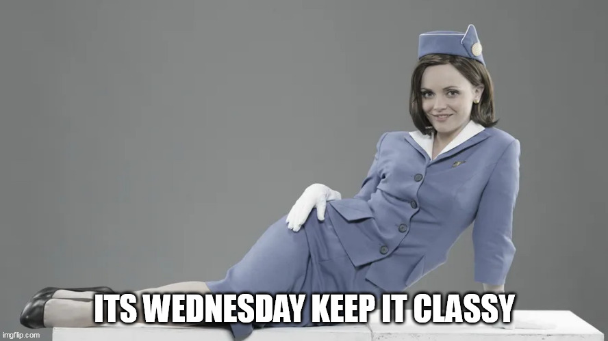 Its wednesday keep it classy | ITS WEDNESDAY KEEP IT CLASSY | image tagged in christina ricci,funny,it is wednesday my dudes,wednesday,pan am,wednesday addams | made w/ Imgflip meme maker