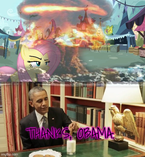 THANKS, OBAMA. | image tagged in mlp background,thanks obama | made w/ Imgflip meme maker