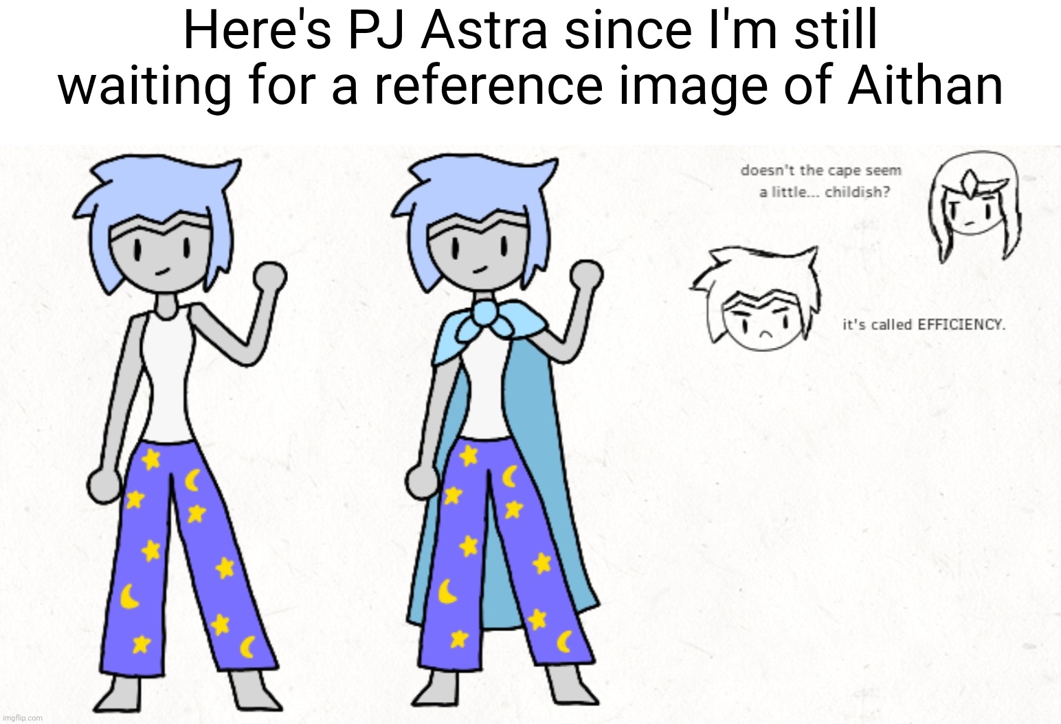 The third of 7 drawings, PJ astra (7 now because I'm drawing Shadow's OC. And yes, I'll make this transparent.) | Here's PJ Astra since I'm still waiting for a reference image of Aithan | made w/ Imgflip meme maker