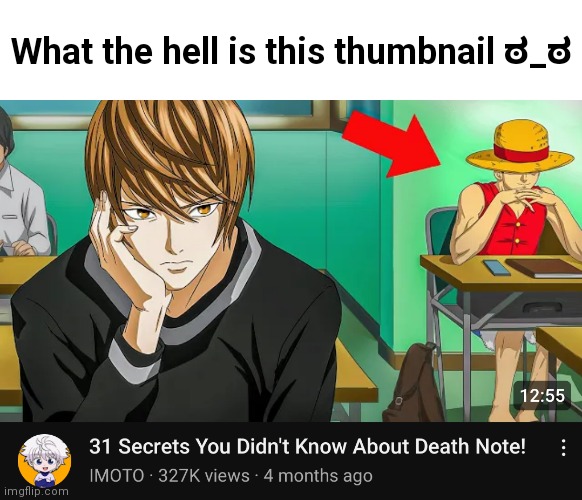 Least clickbaity yt thumbnail: | What the hell is this thumbnail ಠ⁠_⁠ಠ | image tagged in death note,one piece,anime,why did i make this | made w/ Imgflip meme maker