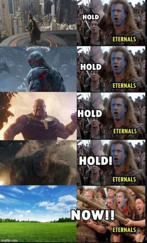 Eternals Was Kinda Like That... | image tagged in eternals | made w/ Imgflip meme maker