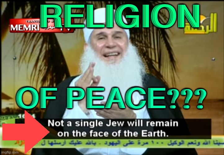 Religion of  Peace??? | RELIGION; OF PEACE??? | image tagged in islam the religion of peace | made w/ Imgflip meme maker