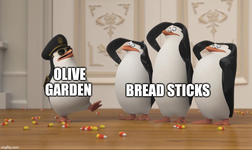 Bread sticks! Rollout!!! | BREAD STICKS; OLIVE GARDEN | image tagged in saluting skipper | made w/ Imgflip meme maker