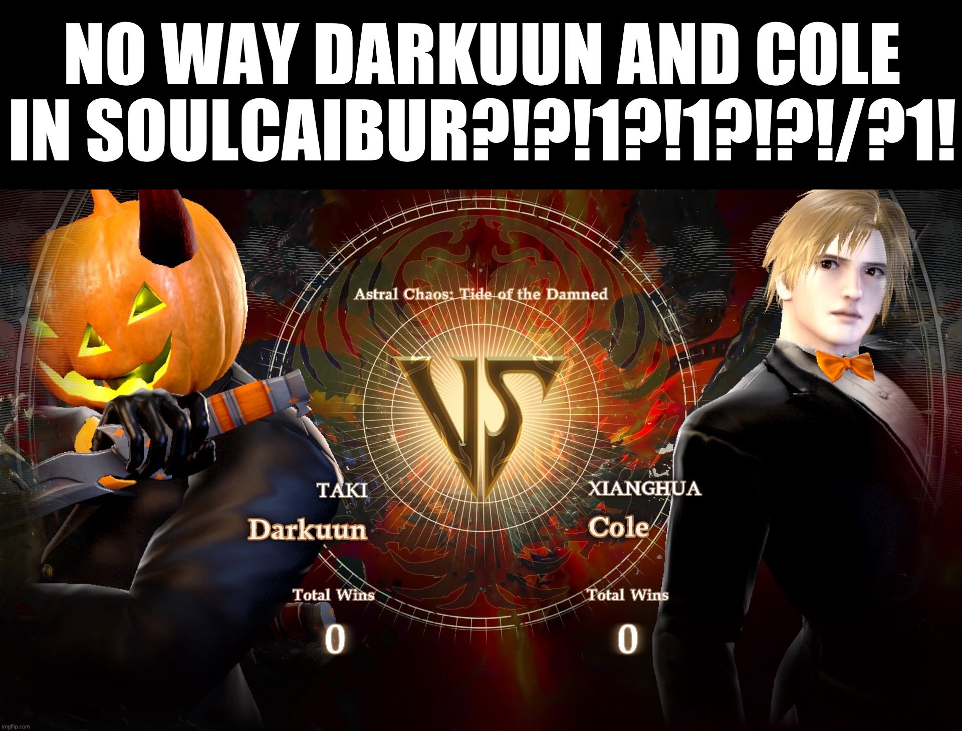NO CLICKBAIT GUYS THEYRE IN SOULCALIBUR VI | NO WAY DARKUUN AND COLE IN SOULCAIBUR?!?!1?!1?!?!/?1! | image tagged in ocs,soulcalibur 6,no clickbait,real,3am,gone wrong | made w/ Imgflip meme maker