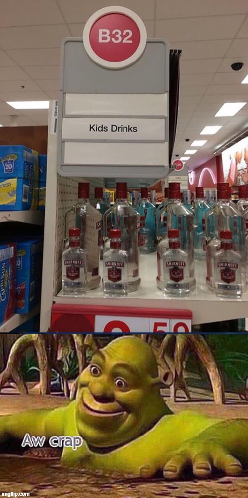 kids drinks | image tagged in funny,memes,you had one job,repost | made w/ Imgflip meme maker
