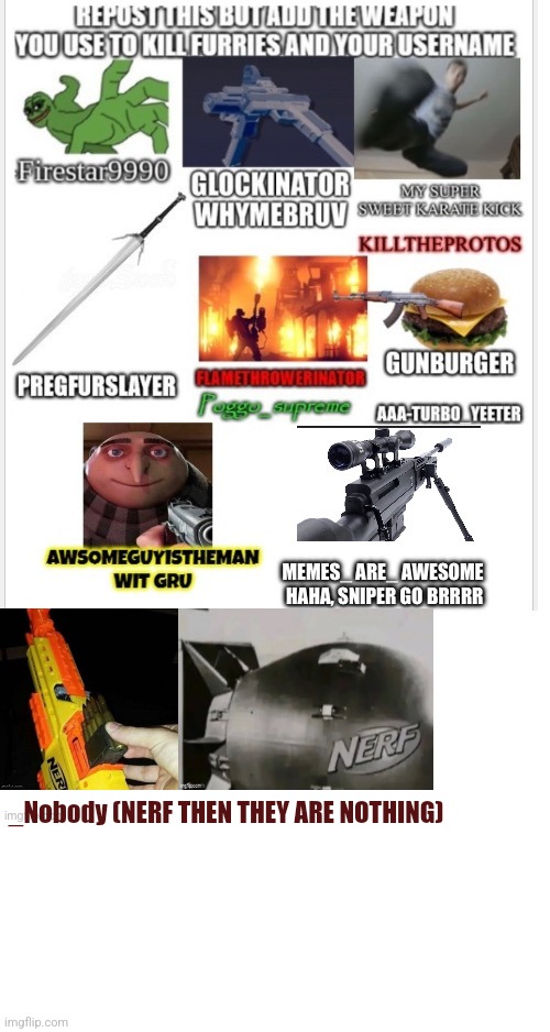 _Nobody (NERF THEN THEY ARE NOTHING) | made w/ Imgflip meme maker