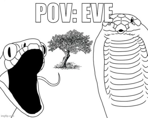POV: EVE | made w/ Imgflip meme maker