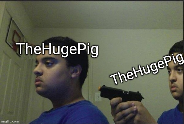 TheHugePig TheHugePig | image tagged in betrayal | made w/ Imgflip meme maker